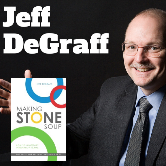 HS 230 Jeff DeGraff – How to Jumpstart Innovation Teams